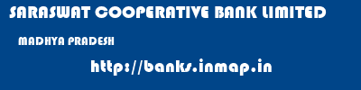 SARASWAT COOPERATIVE BANK LIMITED  MADHYA PRADESH     banks information 